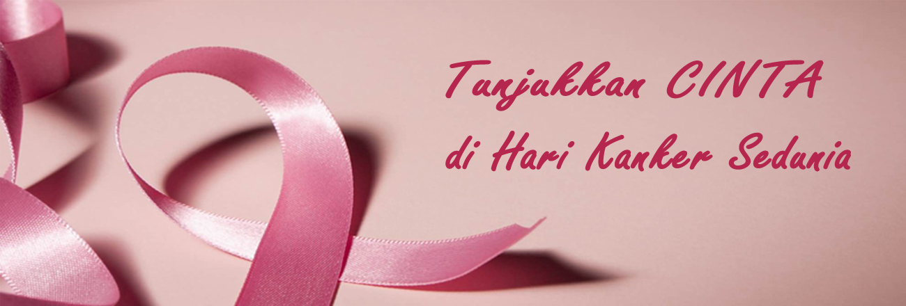 Tunjukkan Cinta di Hari Kanker Sedunia