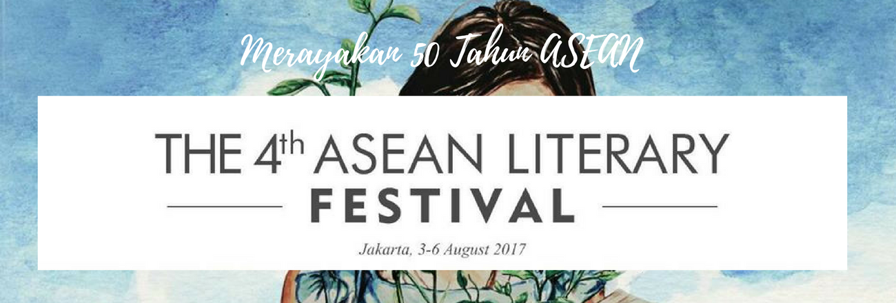 Asean Literary Festival untuk Menyambut Usia Emas 50 Tahun ASEAN
