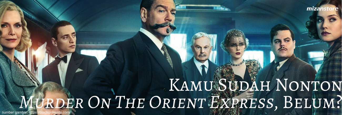 Sudah Nonton Murder On The Orient Express?
