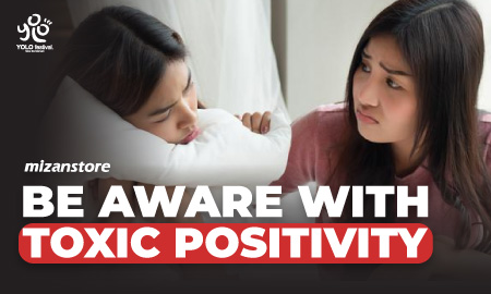 Be Aware with Toxic Positivity
