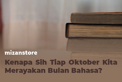 Kenapa Sih Tiap Oktober Kita Merayakan Bulan Bahasa? 
