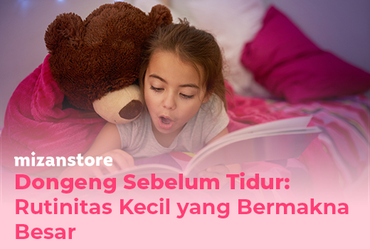 Dongeng Sebelum Tidur: Rutinitas Kecil yang Bermakna Besar