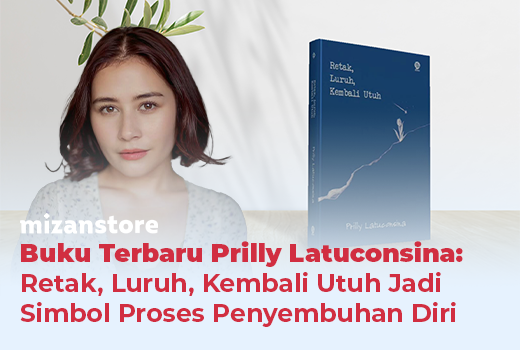 Buku Terbaru Prilly Latuconsina: Retak, Luruh, Kembali Utuh Jadi Simbol Proses Penyembuhan Diri