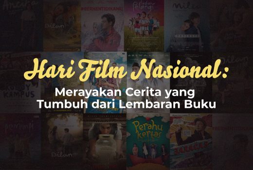 Hari Film Nasional: Merayakan Cerita yang Tumbuh dari Lembaran Buku Hari Film Nasional: Merayakan Cerita yang Tumbuh dari Lembaran Buku
